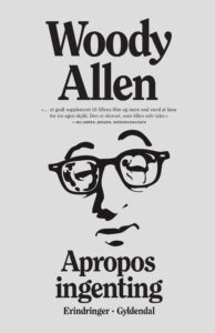 Woody Allen – Apropos Ingenting. Erindringer.