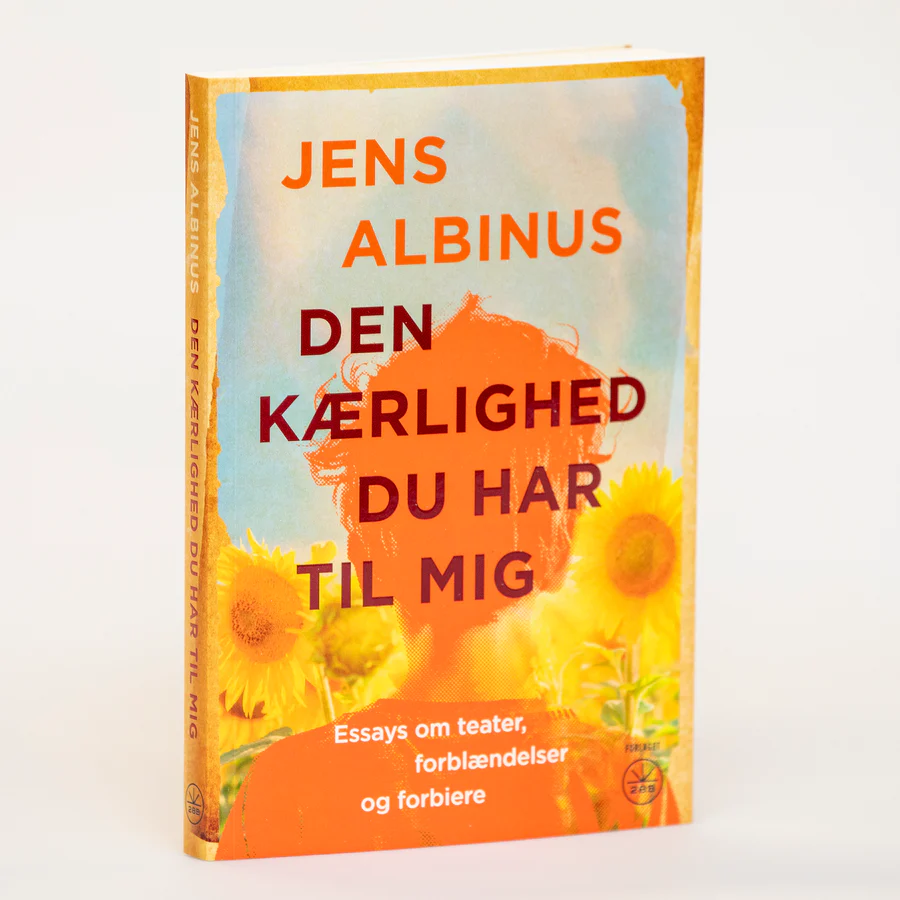 Den kærlighed du har til mig. Ny bog af Jens Albinus.